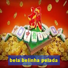 bela belinha pelada